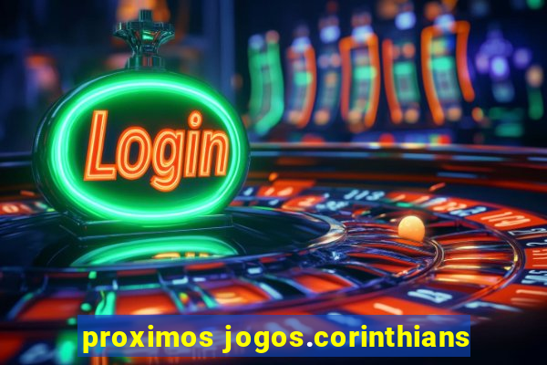 proximos jogos.corinthians